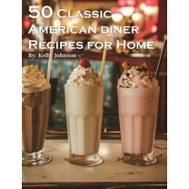 50 Classic American Diner Recipes for Home, (Paperback)