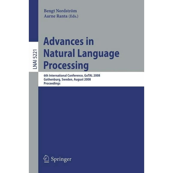 Advances in Natural Language Processing: 6th International Conference, Gotal 2008, Gothenburg, Sweden, August 25-27, 200, (Paperback)