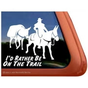 I'd Rather Be On the Trail | High Quality Vinyl Trail Riding Pack Mule Decal