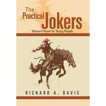 The Practical Jokers : Western Novel for Young People (Hardcover)
