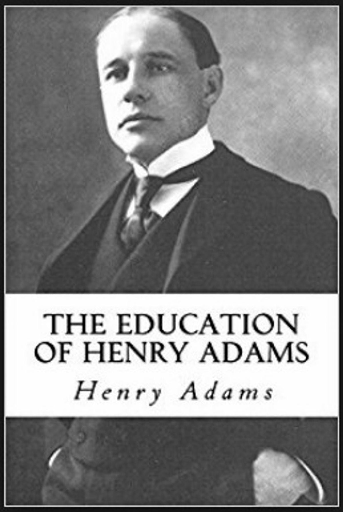 the education of henry adams book the education of henry adams book