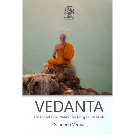 Vedanta Vedanta: The Ancient Indian Wisdom for Living a Fulfilled Life: Finding Harmony, Peace, and Lasting Joy Through Timeless, Book 3, (Paperback)