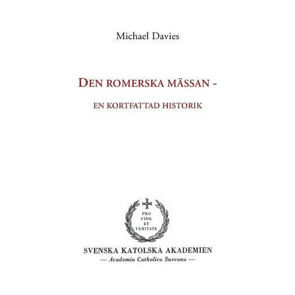 Den romerska mässan: en kortfattad historik, (Paperback)