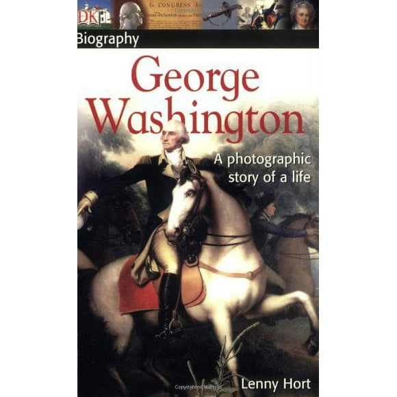 DK Biography: George Washington : A Photographic Story of a Life 9780756608354 Used / Pre-owned
