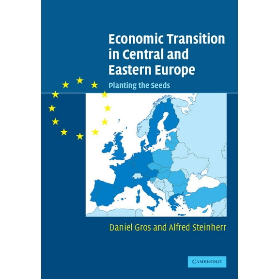 Economic Transition in Central and Eastern Europe: Planting the Seeds, (Paperback)