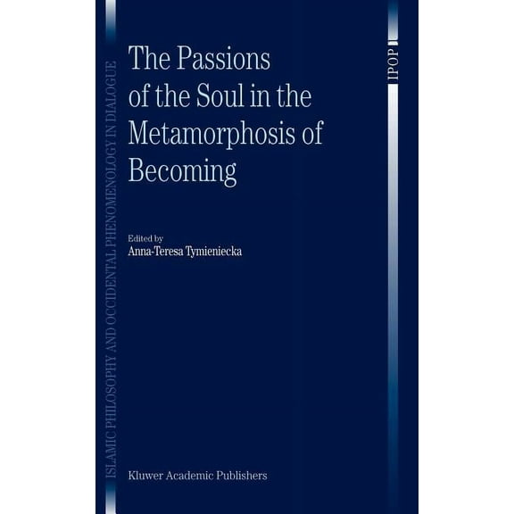 Islamic Philosophy and Occidental Phenom The Passions of the Soul in the Metamorphosis of Becoming, Book 1, (Hardcover)