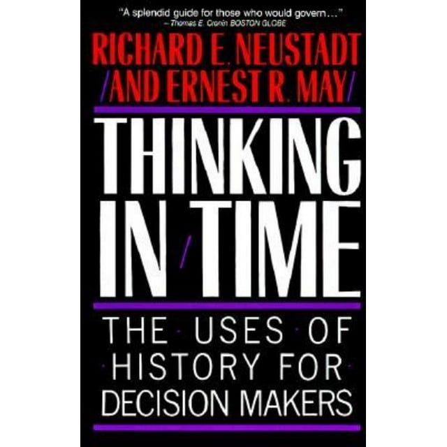 Thinking in Time: les Usages de l'Histoire pour les Décideurs