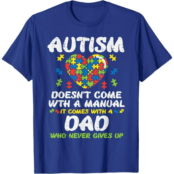 Autism Doesnt Come With Manual Dad Puzzle Awareness Unisex T-Shirt for Men Women