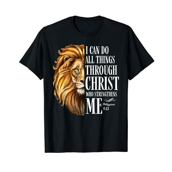 Christian I Can Do All Things Through Christ Lion Faith T-Shirt