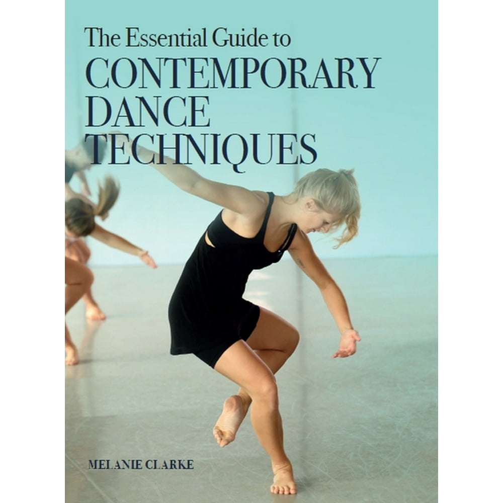 The Essential Guide to Contemporary Dance Techniques (Paperback)
