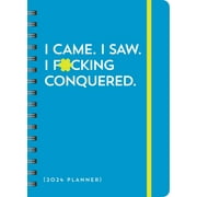 Calendars & Gifts to Swear by: 2024 I Came. I Saw. I F*cking Conquered. Planner: August 2023-December 2024 (Other)