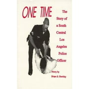Pre-Owned One Time: The Story of a South Central Los Angeles Police Officer (Paperback) 1890632007 9781890632007
