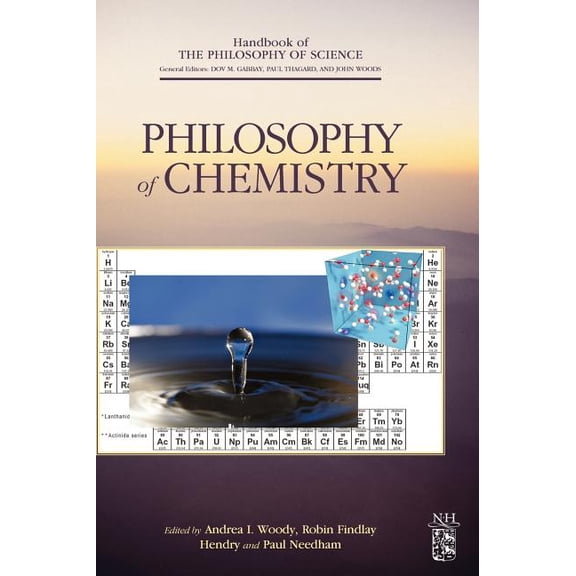 Handbook of the Philosophy of Science Philosophy of Chemistry: Volume 6, Book 6, (Hardcover)