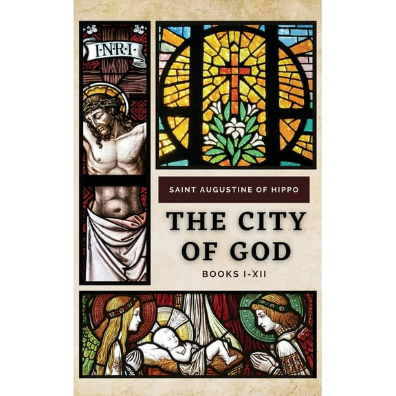 The City of God: Books I-XII, (Hardcover)