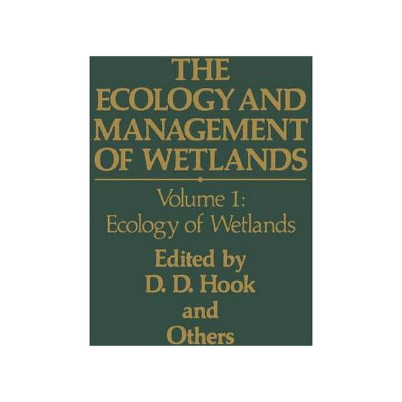 The Ecology and Management of Wetlands: Volume 1: Ecology of Wetlands, (Paperback)