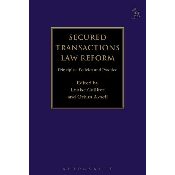 Secured Transactions Law Reform: Principles, Policies and Practice, (Paperback)