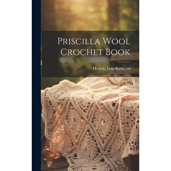 Priscilla Wool Crochet Book (Hardcover)
