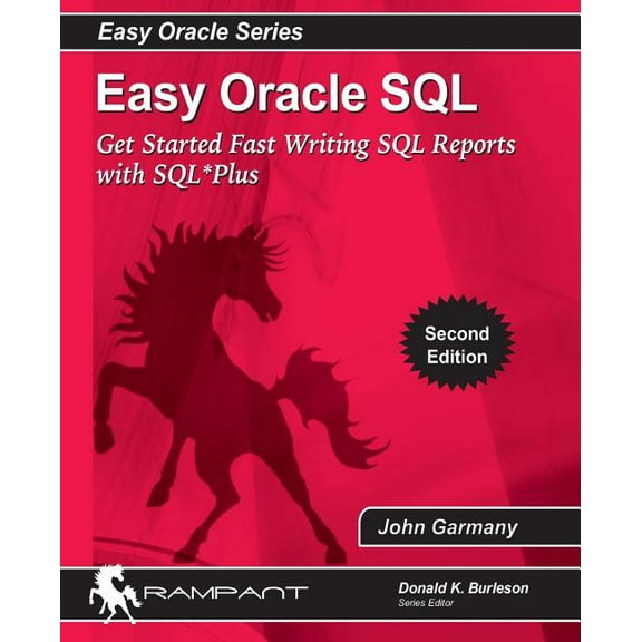 Easy Oracle SQL: Get Started Fast writing SQL Reports with SQL*Plus (Paperback) by John Garmany