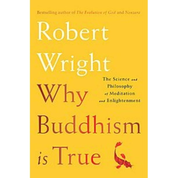 Pourquoi le Bouddhisme Est Vrai, Robert Wright