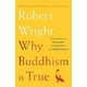 Pourquoi le Bouddhisme Est Vrai, Robert Wright – image 1 sur 3