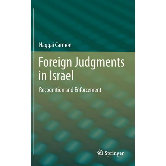 Foreign Judgments in Israel: Recognition and Enforcement, (Hardcover)