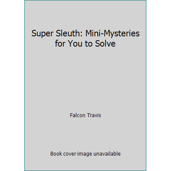 Pre-Owned Super Sleuth: Mini-Mysteries for You to Solve (Hardcover) 0806947004 9780806947006
