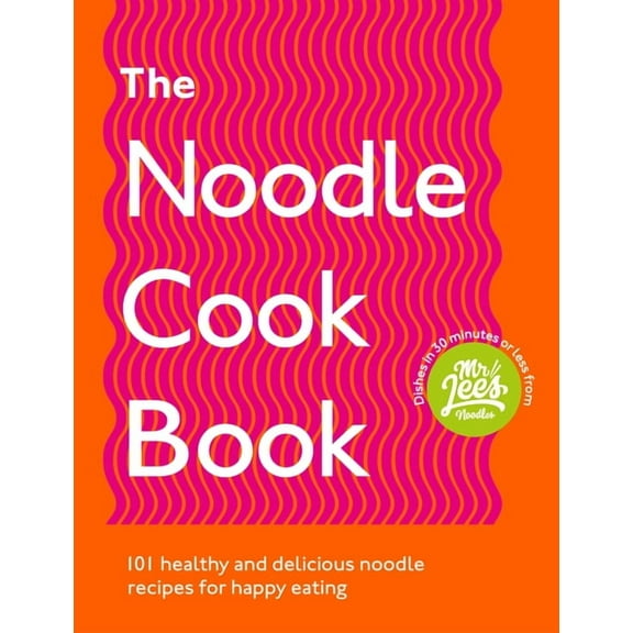 The Noodle Cookbook : 101 Healthy and Delicious Noodle Recipes for Happy Eating (Paperback)