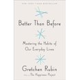 thumbnail image 1 of Pre-Owned Better Than Before: Mastering the Habits of Our Everyday Lives, 1 of 1