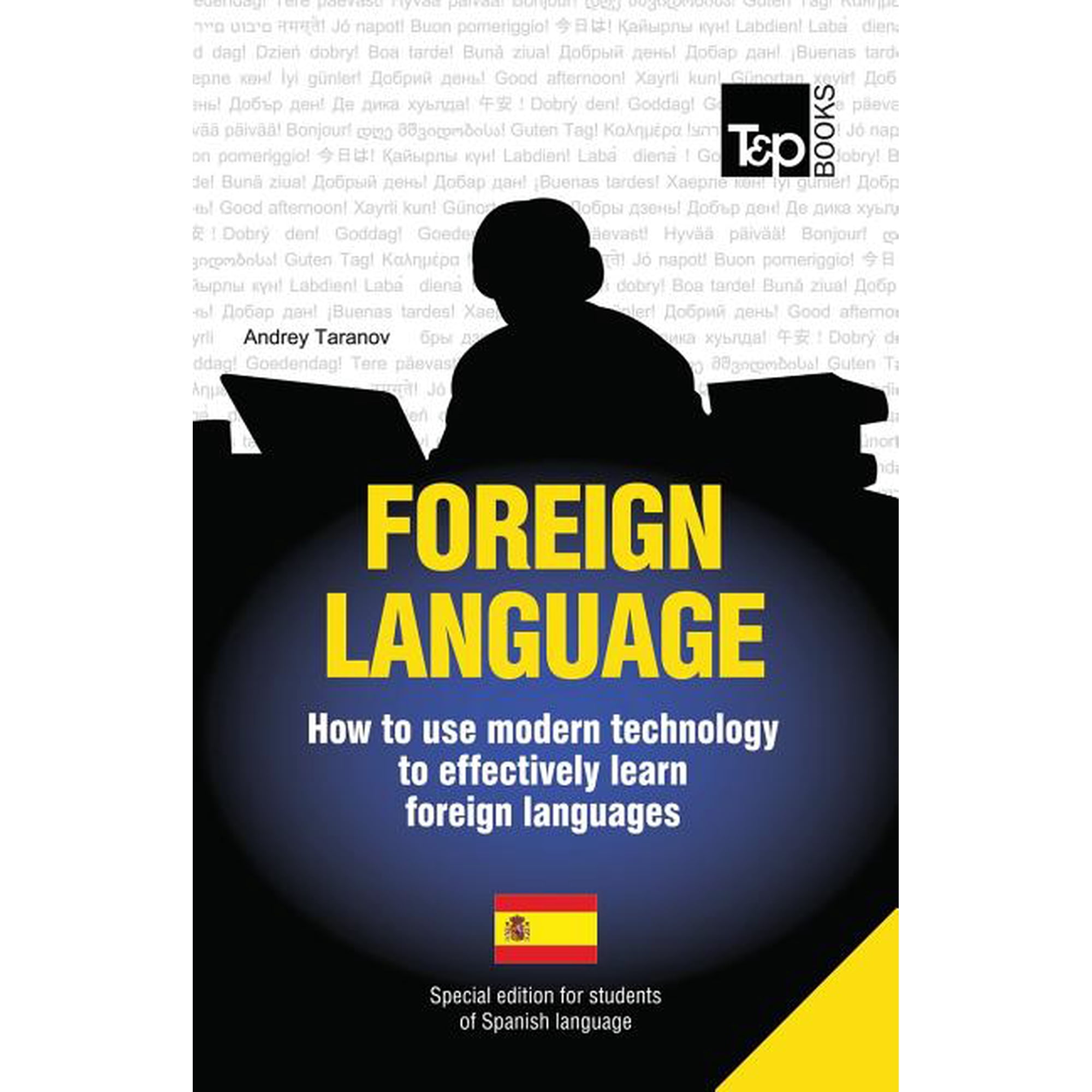 Foreign language - How to use modern technology to effectively learn foreign languages: Special edition - Spanish (Paperback)