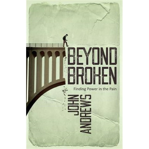 Beyond Broken: Finding Power in the Pain