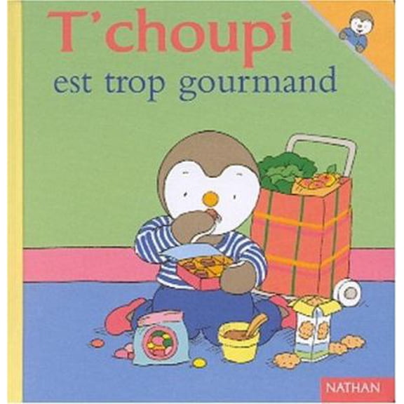 Pre-Owned T'choupi est trop gourmand (06) (Paperback) 2092020250 9782092020258