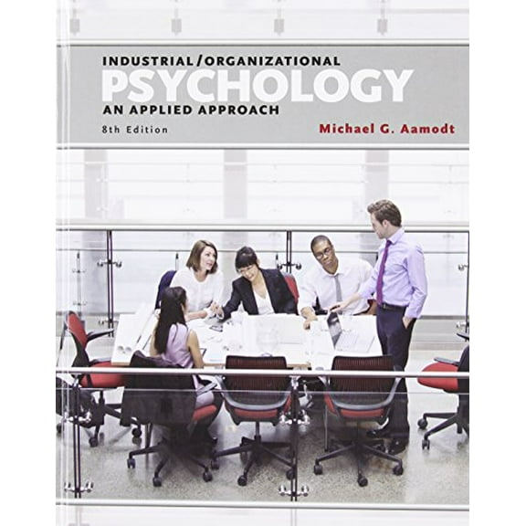 Pre-Owned Industrial/Organizational Psychology: An Applied Approach (Hardcover) by Michael Aamodt