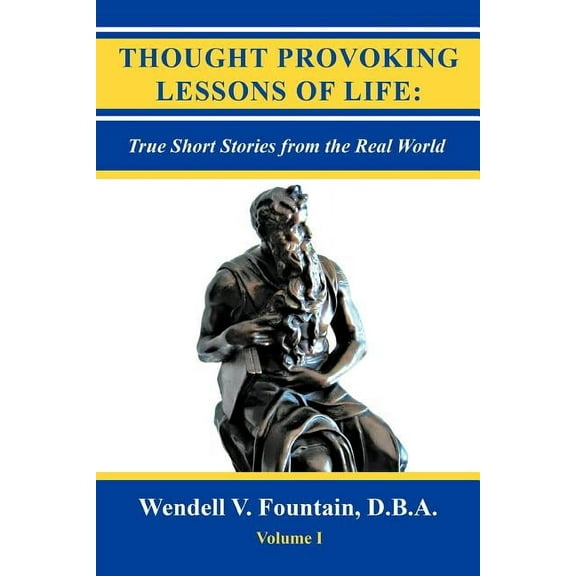 Thought Provoking Lessons of Life : True Short Stories from the Real World (Paperback)