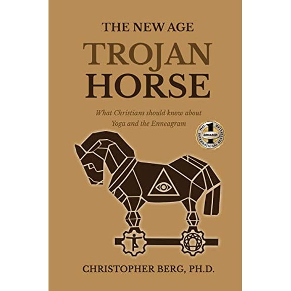 Pre-Owned The New Age Trojan Horse: What Christians Should Know About Yoga And The Enneagram (Paperback) by Dr. Chris Berg