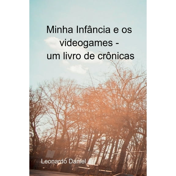 Minha Infância E Os Videogames, (Paperback)