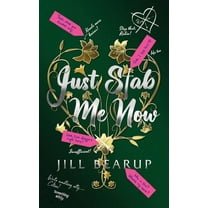Just Stab Me Now, (Paperback)