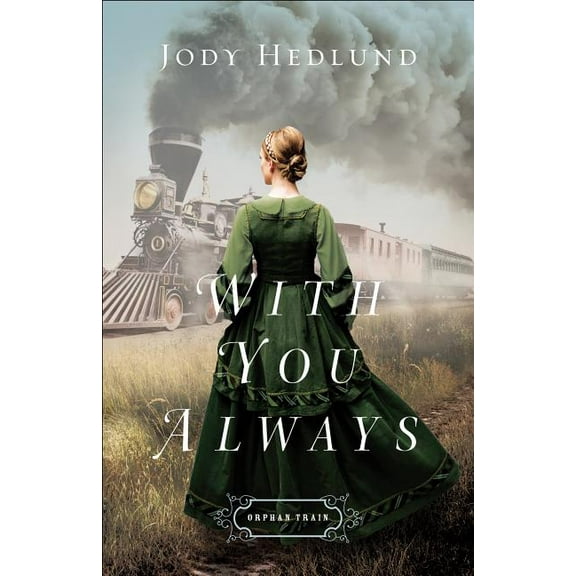 Orphan Train With You Always, Book 1, (Paperback)