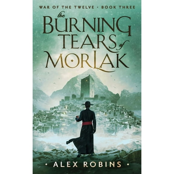 War of the Twelve The Burning Tears of Morlak, Book 3, (Paperback)