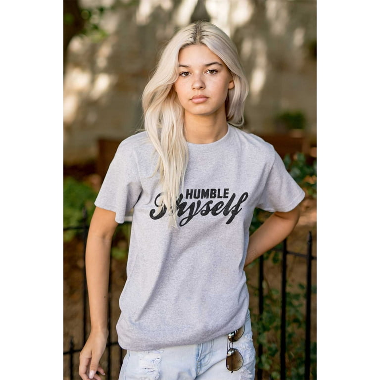 Humble Thyself Women T Shirt Humble Thyself Women T Shirt