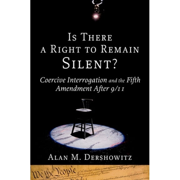 Pre-Owned Is There a Right to Remain Silent?: Coercive Interrogation and the Fifth Amendment After 9/11 (Hardcover) 0195307798 9780195307795
