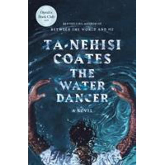 Pre-Owned The Water Dancer: A Novel (Paperback) 0593133110 9780593133118