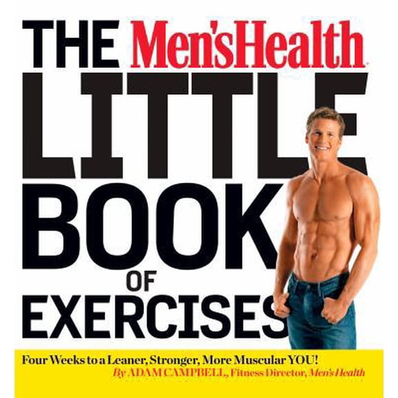 Pre-Owned The Men's Health Little Book of Exercises: Four Weeks to a Leaner, Stronger, More Muscular You! (Paperback) 1623365511 9781623365516