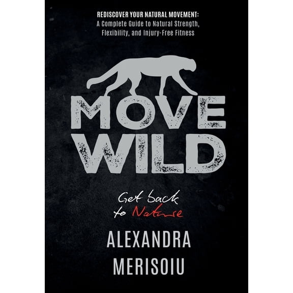 Move Wild: Get Back To Nature, (Paperback)