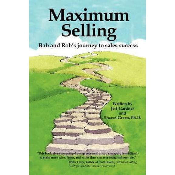 Pre-Owned Maximum Selling: Bob and Rob's Journey to Sales Success (Paperback) 1403382077 9781403382078