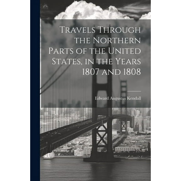 Travels Through the Northern Parts of the United States, in the Years 1807 and 1808 (Paperback)