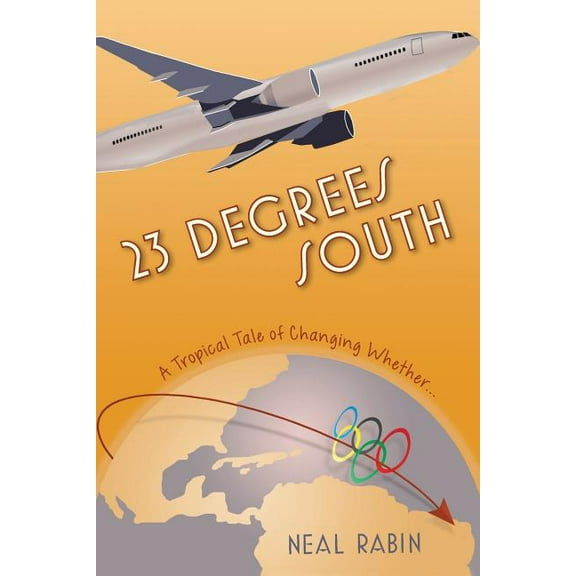 23 Degrees South: A Tropical Tale of Changing Whether..., (Paperback)