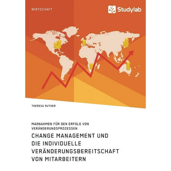 Change Management und die individuelle VerÃ¤nderungsbereitschaft von Mitarbeitern. MaÃnahmen fÃ¼r den Erfolg von VerÃ¤nderu, (Paperback)