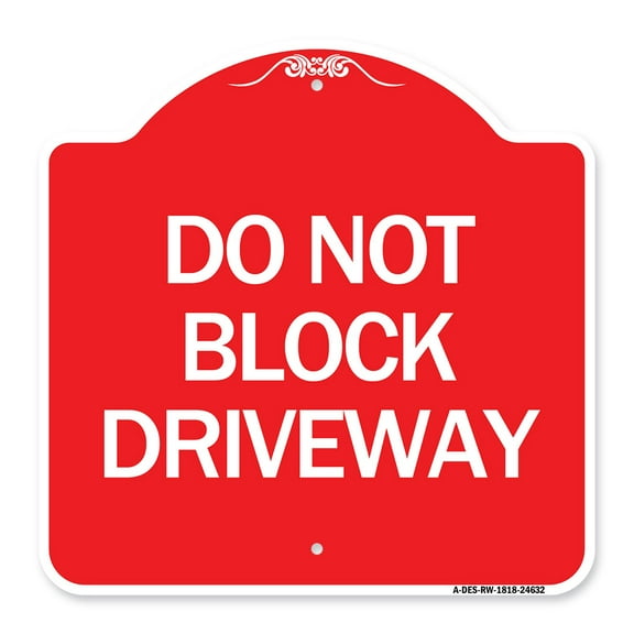SignMission A-DES-RW-1818-24632 18 x 18 in. Designer Series Sign - Do Not Block Driveway, Red & White