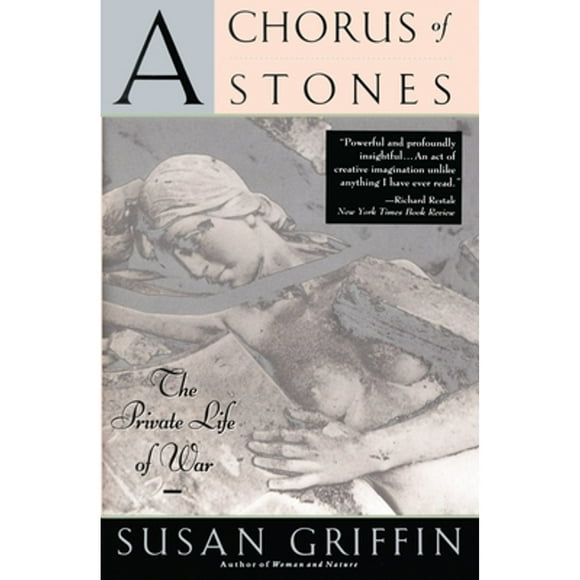 Pre-Owned A Chorus of Stones: The Private Life of War (Paperback 9780385418850) by Susan Griffin