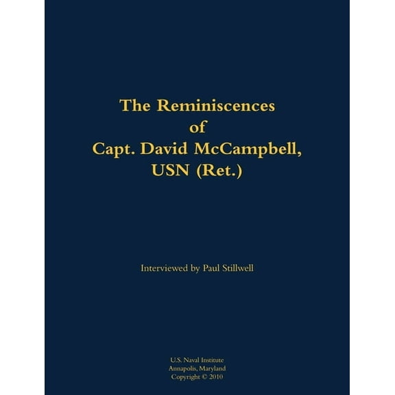 The Reminiscences of Capt. David McCampbell, USN (Ret.): 1910-1996, (Paperback)
